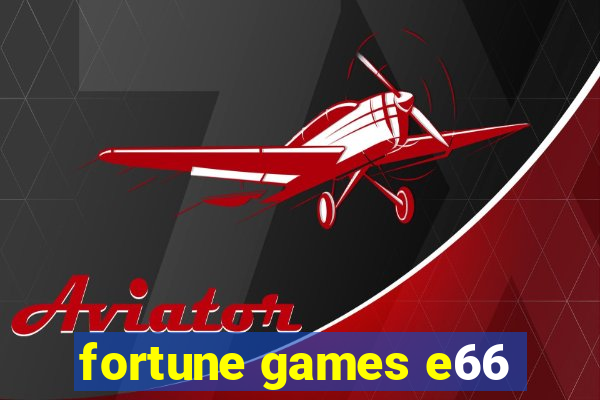 fortune games e66